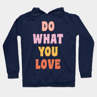 Do What You Love Hoodie